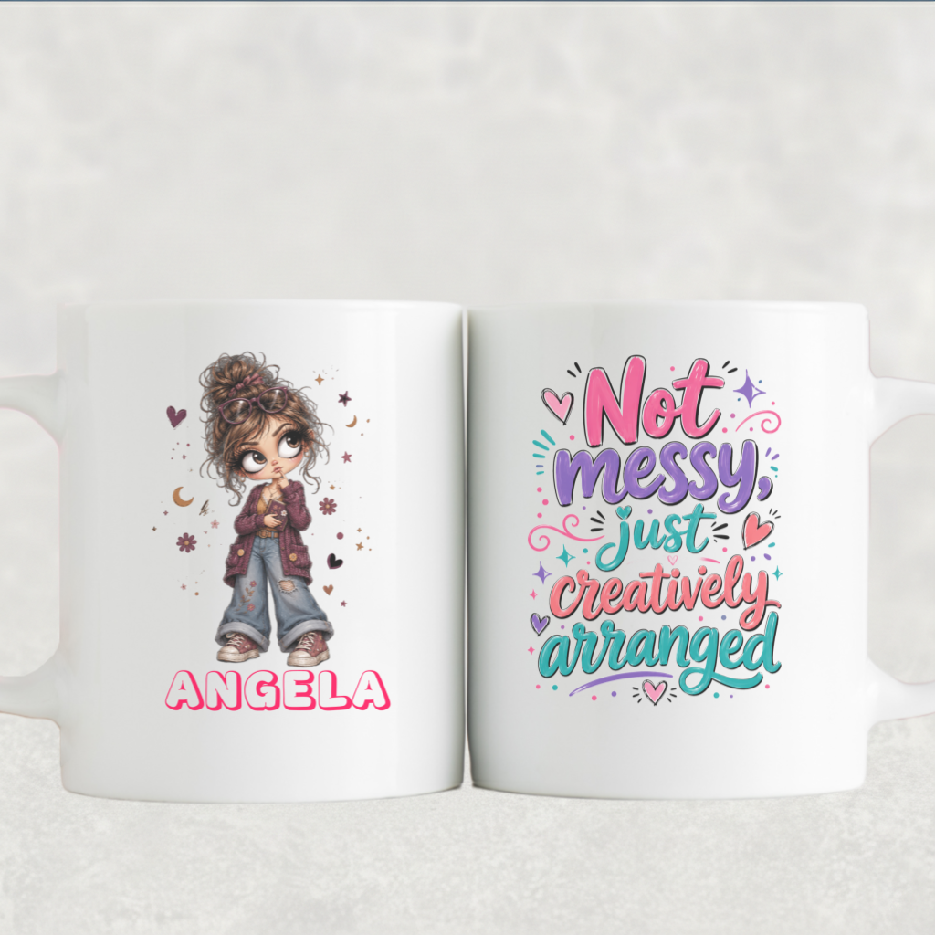 Personalized Sassy Girl - Not messy just creatively arranged
