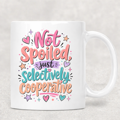 Personalized Sassy Girl - Not Spoiled Just Selectively Cooperative Mug