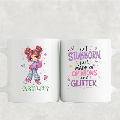 Personalized Sassy Girl - Not Stubborn Just Made of Opinions and Glitter Coffee Mug