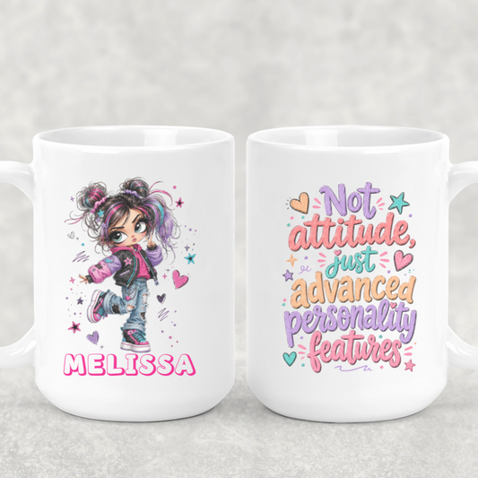Personalized Sassy Girl - Not Attitude Just Advanced Personality Features Mug