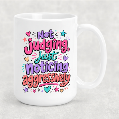 Personalized Sassy Girl - Not Judging Just Noticing Aggressively Mug