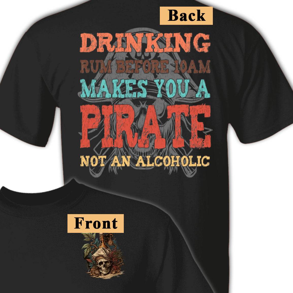 Drinking Rum Makes You A Pirate T-Shirt