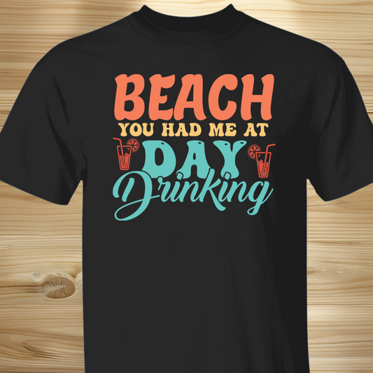 Funny  Had Me At Beach T-shirt