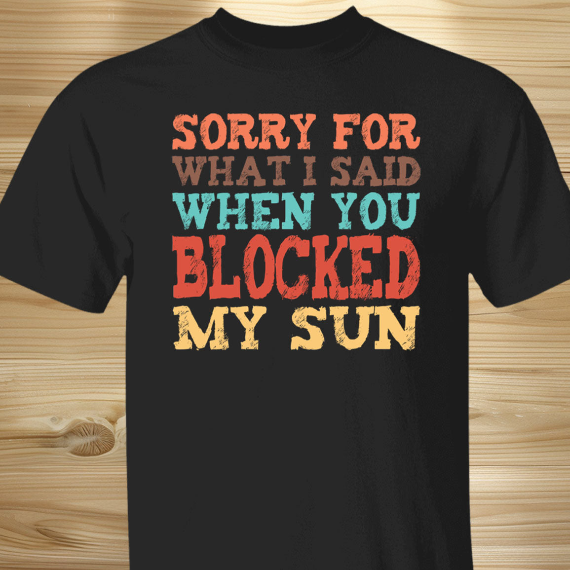 Sorry For What I Said Beach T-shirt