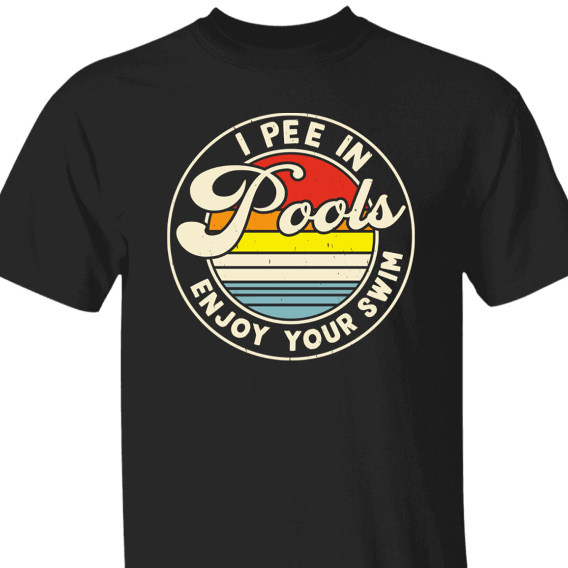 I Pee In Pools T-shirt