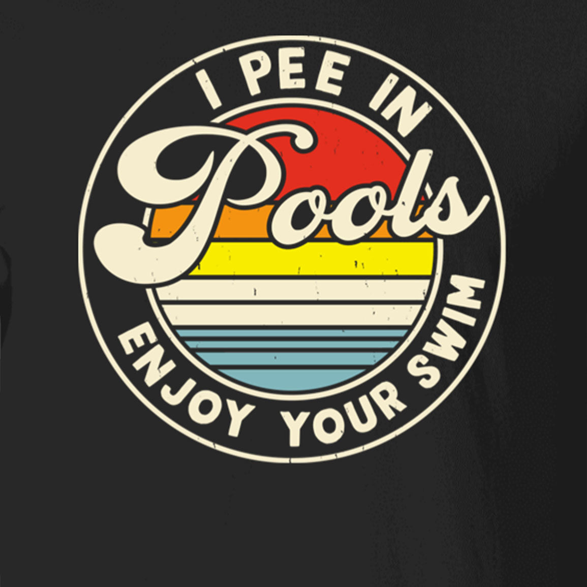 I Pee In Pools T-shirt