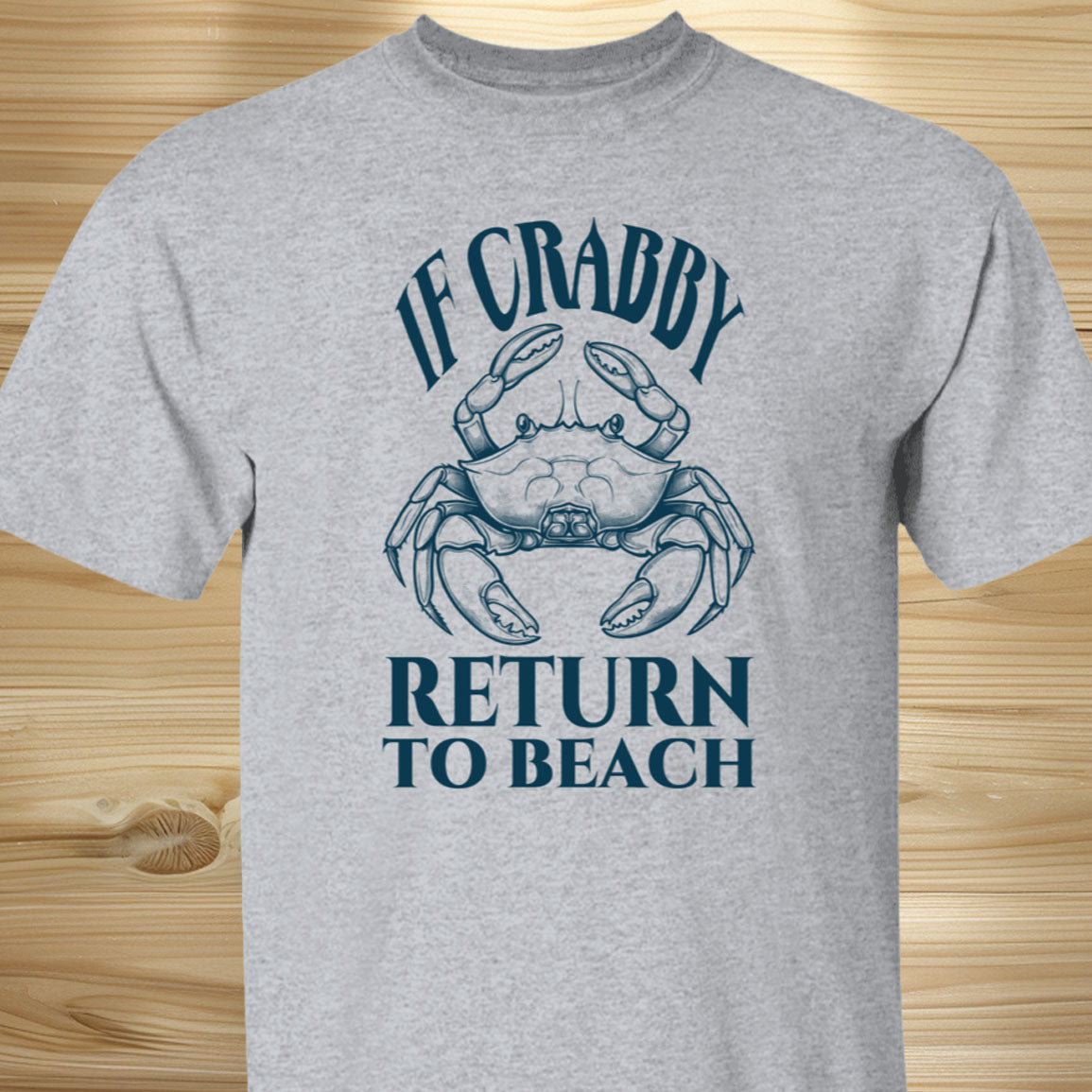 If Crabby Return To Beach Tee