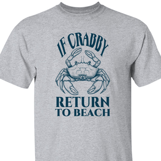 If Crabby Return To Beach Tee