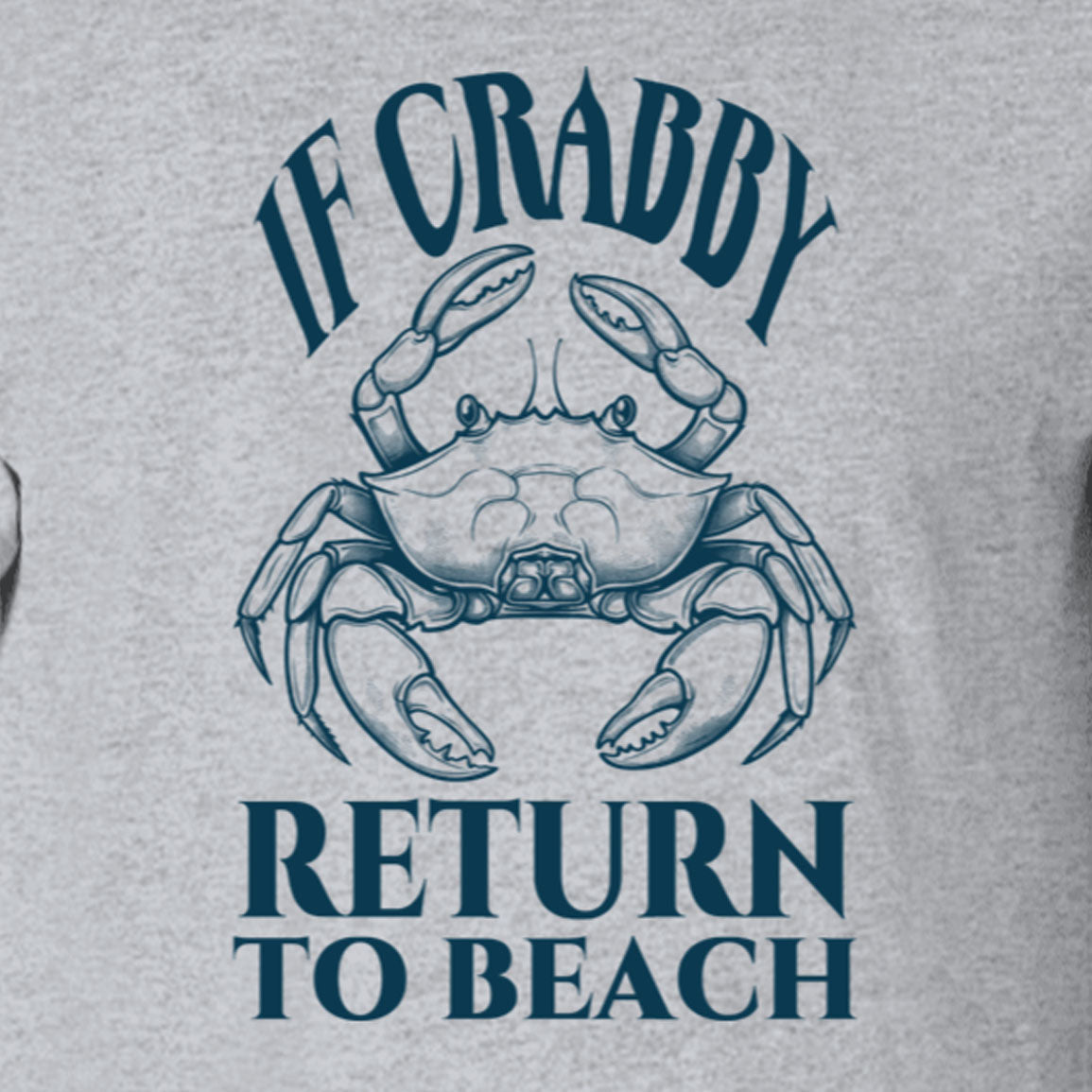 If Crabby Return To Beach Tee