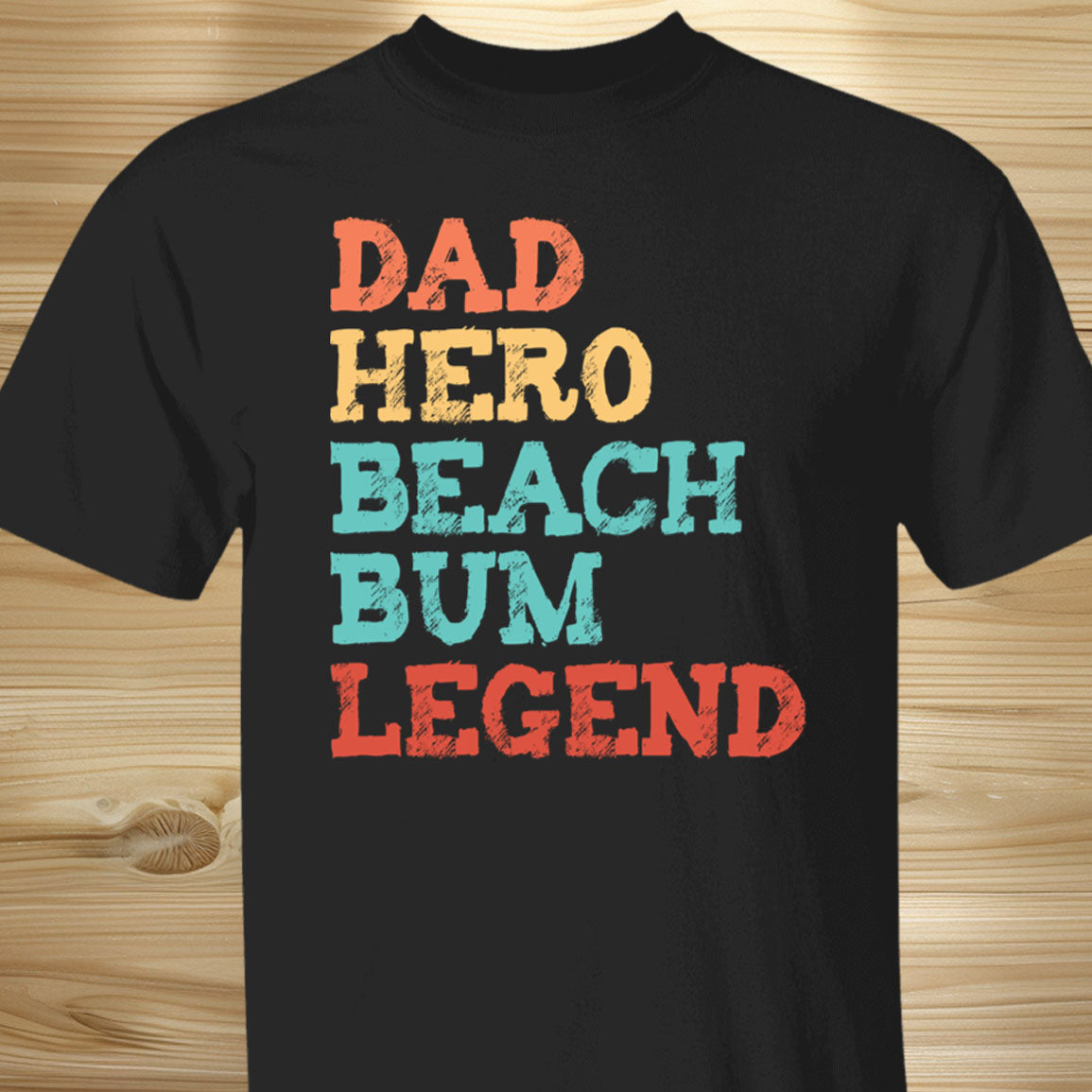 Dad Hero Beach Bum Legend T-Shirt