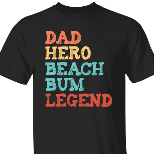 Dad Hero Beach Bum Legend T-Shirt