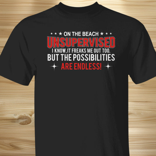 On The Beach Unsupervised T-Shirt