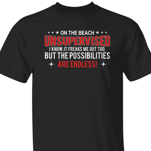 On The Beach Unsupervised T-Shirt