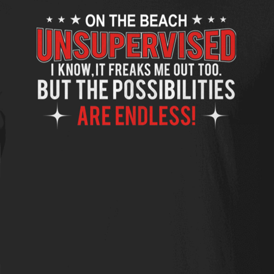 On The Beach Unsupervised T-Shirt