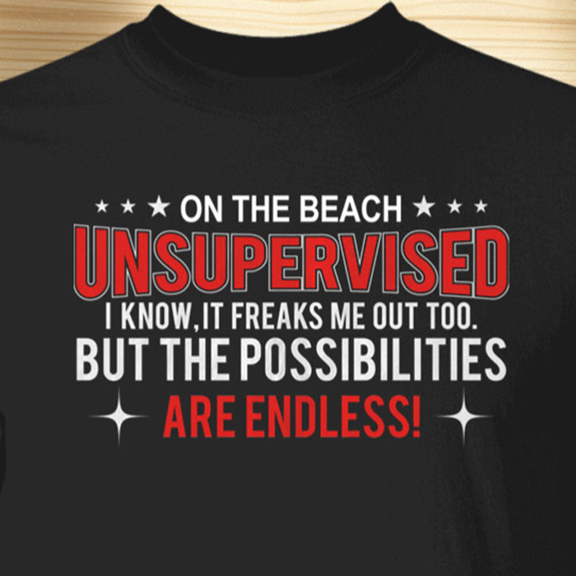 On The Beach Unsupervised T-Shirt