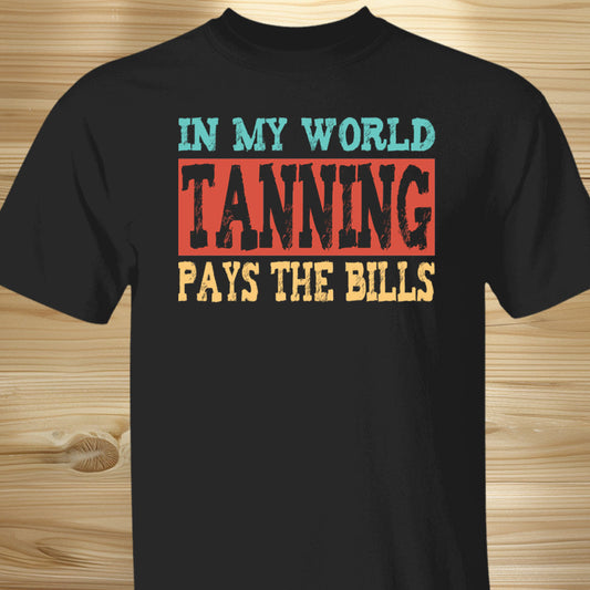 Tanning Pays The Bills Beach T-Shirt