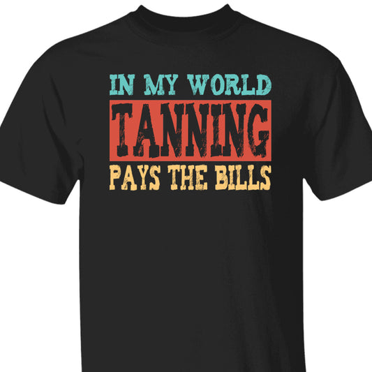 Tanning Pays The Bills Beach T-Shirt