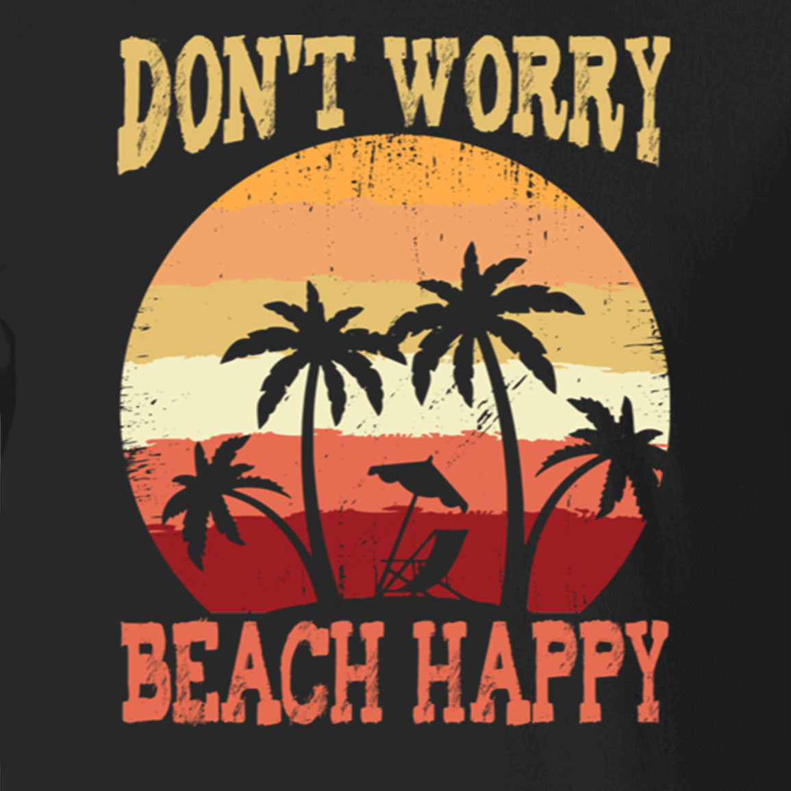 Don't Worry Beach Happy Tee