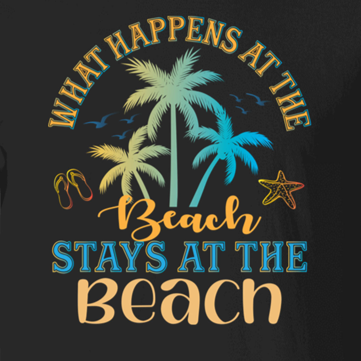 What Happens At The Beach Shirt