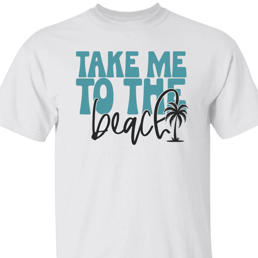 Take Me To The Beach T-Shirt