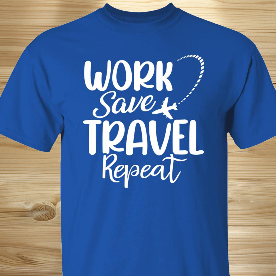 Work Save Travel Repeat T-shirt